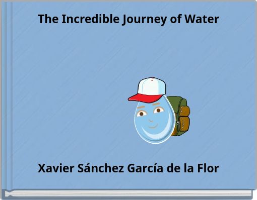 The Incredible Journey of Water