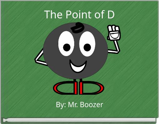 The Point of D