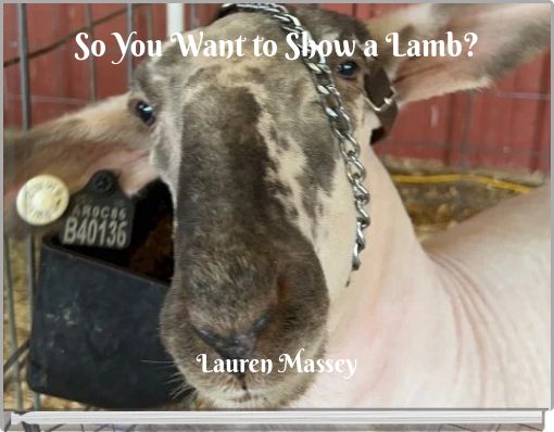 So You Want to Show a Lamb?