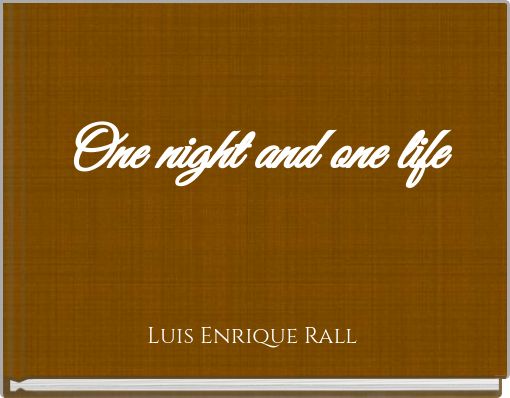 One night and one life