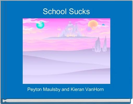Front cover of 'School Sucks' 