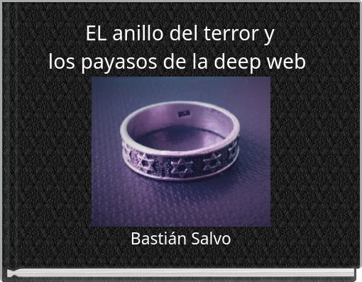 EL anillo del terror y los payasos de la deep web