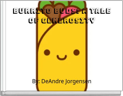 Burrito Buds: A Tale OF Generosity