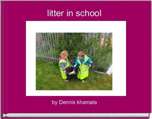 Front cover of 'litter in school ' 