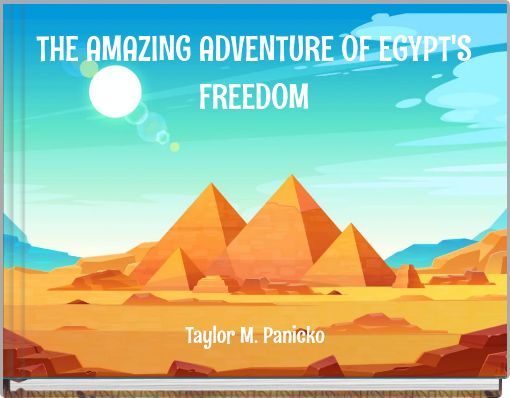 THE AMAZING ADVENTURE OF EGYPT'S FREEDOM