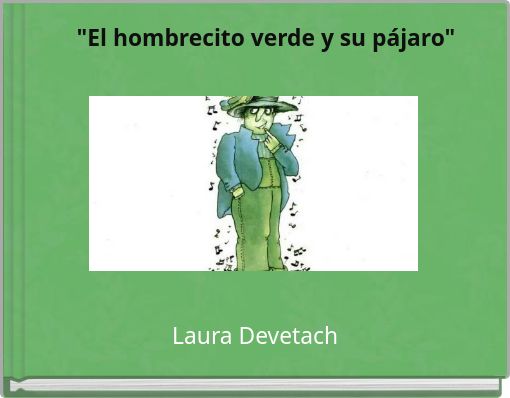 "El hombrecito verde y su pájaro"