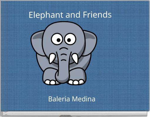 Elephant and Friends