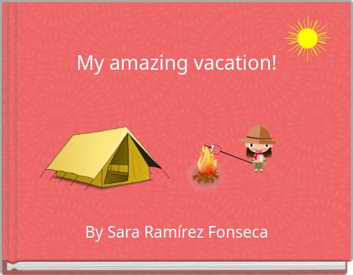 My amazing vacation!