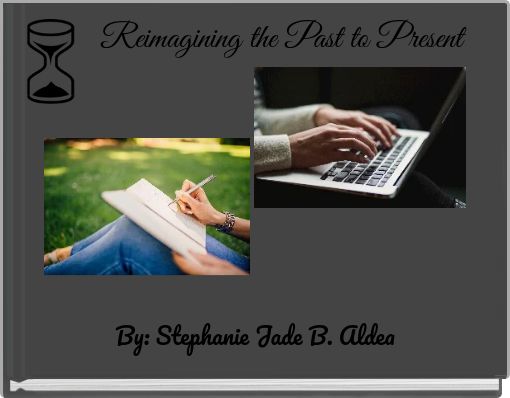 Reimagining the Past to Present