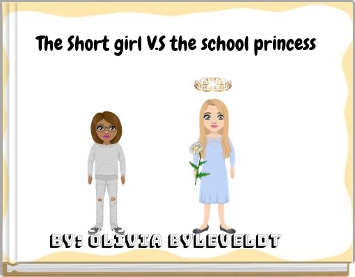 The Short girl V.S the school princess