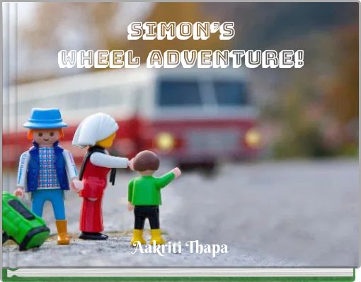 Simon’s Wheel Adventure!