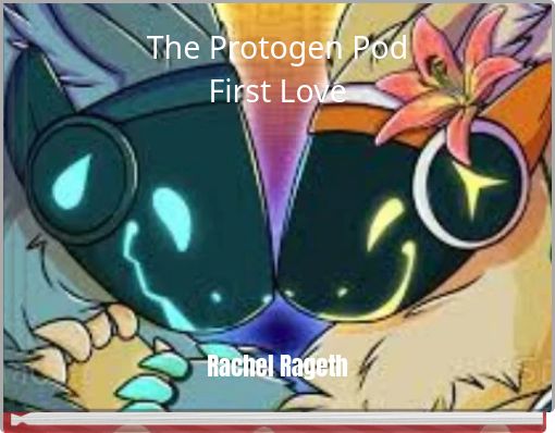 The Protogen Pod First Love