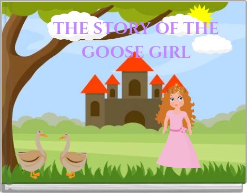THE STORY OF THE GOOSE GIRL