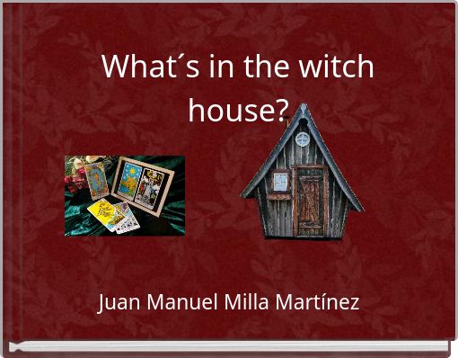 What´s in the witch house?