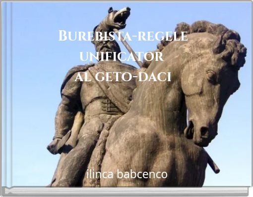 Burebista-regele unificator al geto-daci
