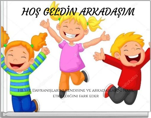 HOŞ GELDİN ARKADAŞIM