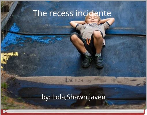 The recess incidente