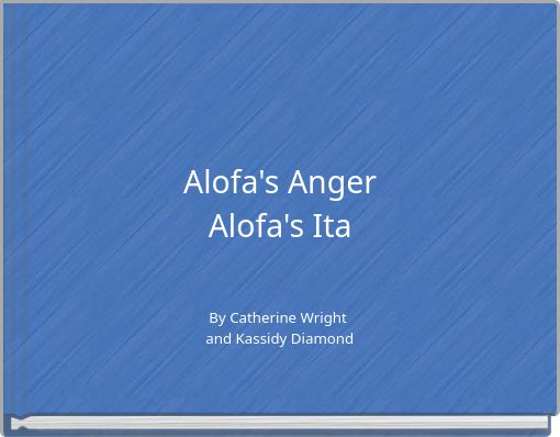 Alofa's Anger Alofa's Ita
