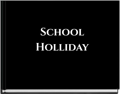 School Holliday