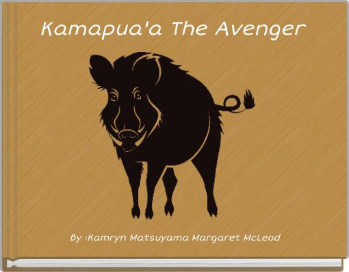 Kamapua'a The Avenger