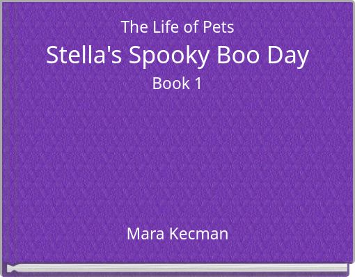 The Life of Pets Stella's Spooky Boo Day Book 1