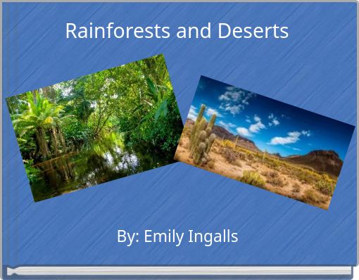 Rainforests and Deserts