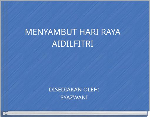 MENYAMBUT HARI RAYA AIDILFITRI