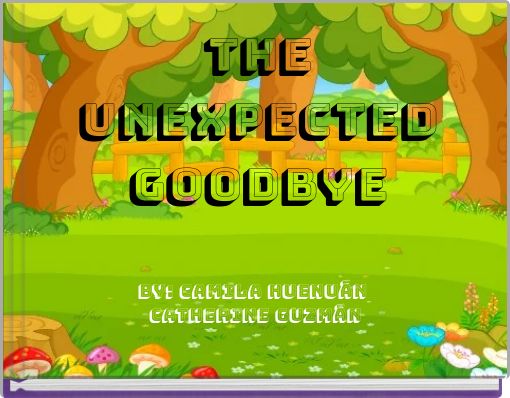 The unexpected goodbye