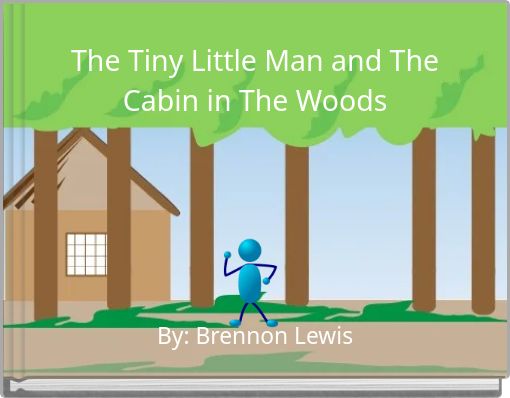 The Tiny Little Man and The Cabin in The Woods