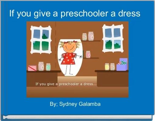 Book Cover for: If you give a preschooler a dress  