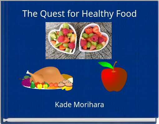 The Quest for Healthy Food