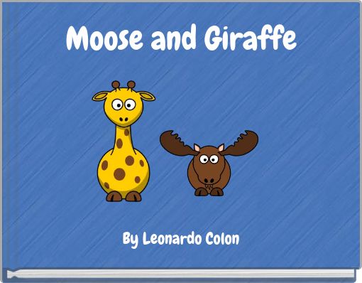 Moose and Giraffe
