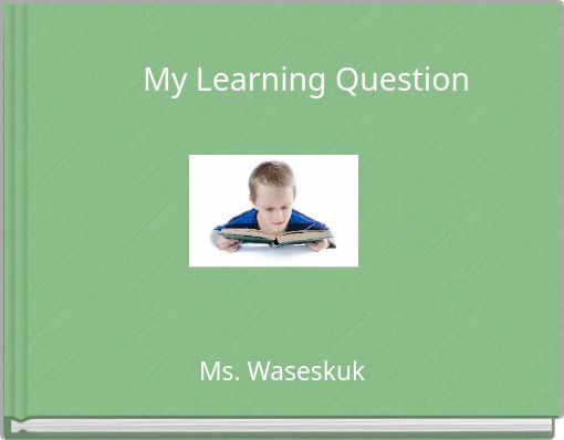 My Learning Question