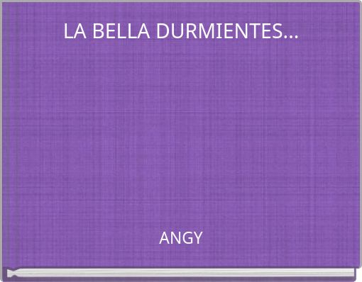 LA BELLA DURMIENTES...