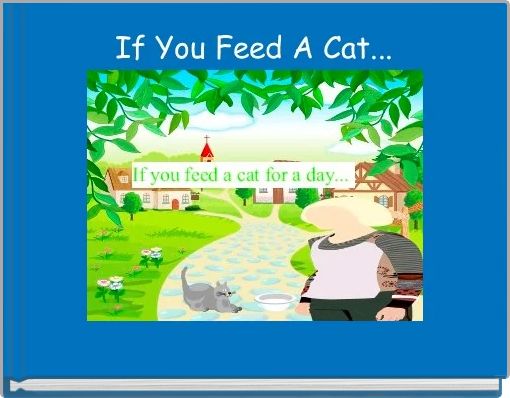 Front cover of 'If You Feed A Cat...' 