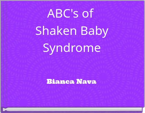 ABC's of Shaken Baby Syndrome
