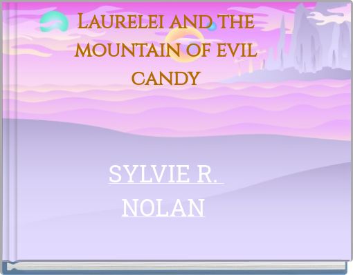Laurelei and the mountain of evil candy
