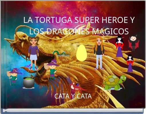 LA TORTUGA SUPER HEROE Y LOS DRAGONES MAGICOS