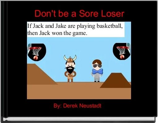 Don't be a Sore Loser