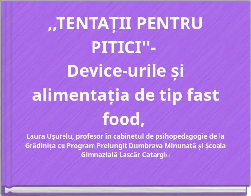 ,,TENTAȚII PENTRU PITICI''- Device-urile și alimentația de tip fast food,