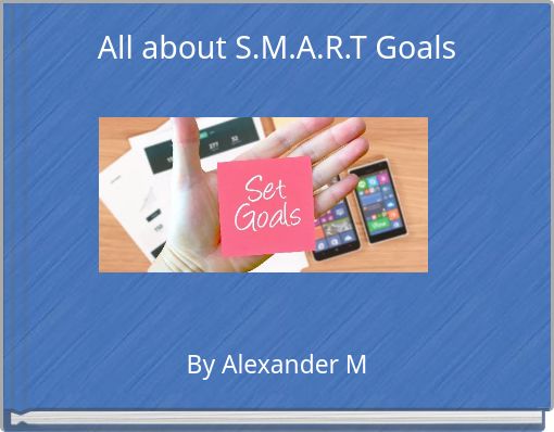 All about S.M.A.R.T Goals