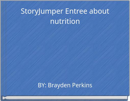 StoryJumper Entree about nutrition