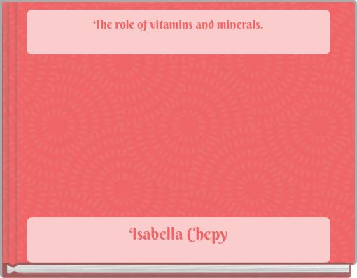 The role of vitamins and minerals.