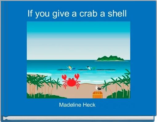 Book Cover for: If you give a crab a shell 