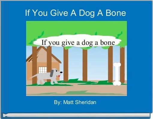 Front cover of 'If You Give A Dog A Bone ' 