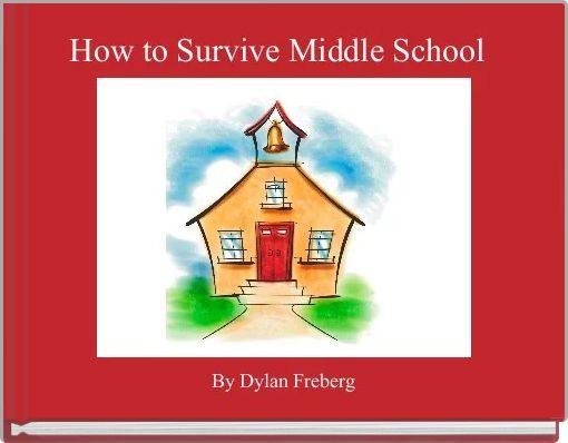 Front cover of 'How to Survive Middle School ' 