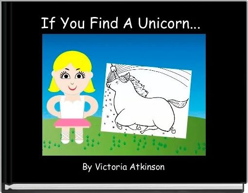 Front cover of 'If You Find A Unicorn... ' 