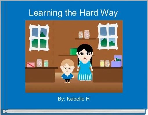 Learning the Hard Way 