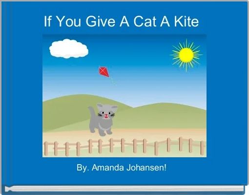 If You Give A Cat A Kite 