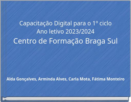 Capacitação Digital para o 1º ciclo Ano letivo 2023/2024 Centro de Formação Braga Sul